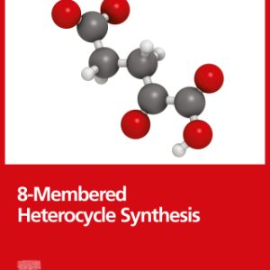 8-Membered Heterocycle Synthesis 1st Edition - Original PDF