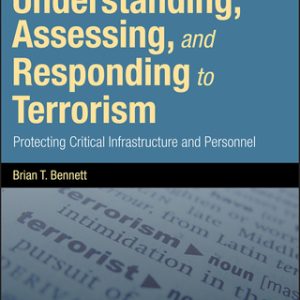 Understanding, Assessing, and Responding to Terrorism: Protecting Critical Infrastructure and Personnel 2nd Edition - Original PDF