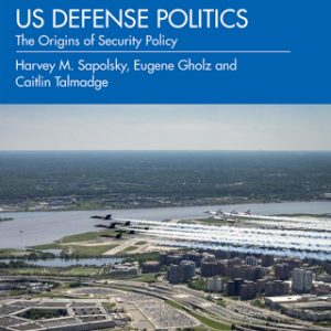 US Defense Politics 4th Edition The Origins of Security Policy - Original PDF