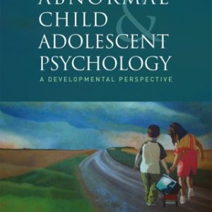 Abnormal Child and Adolescent Psychology: A Developmental Perspective 2nd Edition- Original PDF