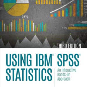 Using IBM SPSS Statistics: An Interactive Hands-On Approach 3rd Edition - Original PDF