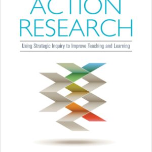 Action Research: Using Strategic Inquiry to Improve Teaching and Learning 1st Edition - Original PDF