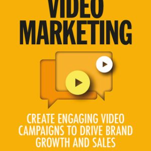 Video Marketing, Create Engaging Video Campaigns to Drive Brand Growth and Sales 2nd Edition - Original PDF