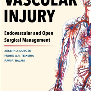 Vascular Injury: Endovascular and Open Surgical Management 1st Edition - Original PDF