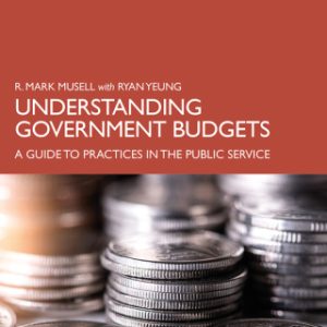 Understanding Government Budgets, A Guide to Practices in the Public Service 2nd Edition - Original PDF