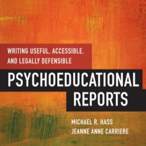 Writing Useful, Accessible, and Legally Defensible Psychoeducational Reports 1st Edition - Original PDF