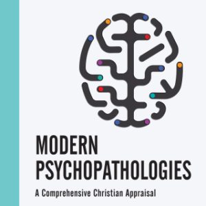 2Modern Psychopathologies 2nd Edition A Comprehensive Christian Appraisal - Original PDF