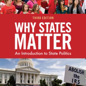 Why States Matter, An Introduction to State Politics 3rd Edition - Original PDF