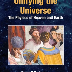 Unifying the Universe, The Physics of Heaven and Earth 2nd Edition - Original PDF