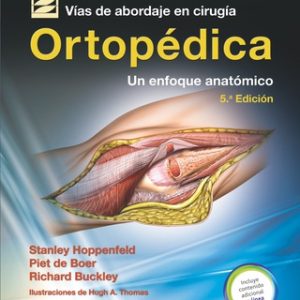 VÃ­as de abordaje de cirugÃ­a ortopÃ©dica. Un enfoque anatÃ³mico 5th Editionn - Original PDF