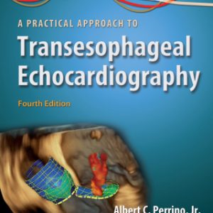 A Practical Approach to Transesophageal Echocardiography 4th Edition - Original PDF