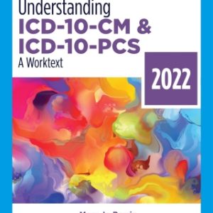 Understanding ICD-10-CM and ICD-10-PCS: A Worktext - 2022 Edition 7th Edition - Original PDF