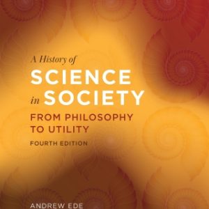 A History of Science in Society 4th Edition From Philosophy to Utility - Original PDF