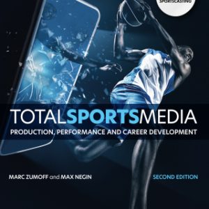 Total Sports Media: Production, Performance and Career Development 2nd Edition - Original PDF