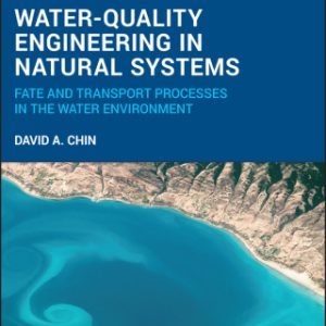 Water-Quality Engineering in Natural Systems: Fate and Transport Processes in the Water Environment 3rd Edition - Original PDF