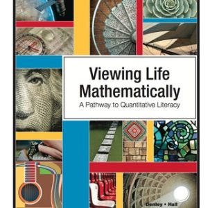 Viewing Life Mathematically: A Pathway to Quantitative Literacy 1st Edition - Original PDF