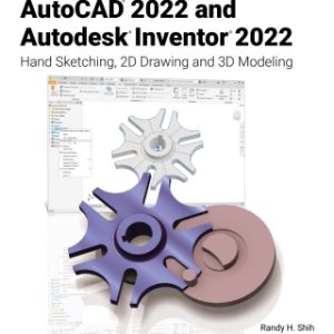 Tools for Design Using AutoCAD 2022 and Autodesk Inventor 2022 12th Edition - Original PDF