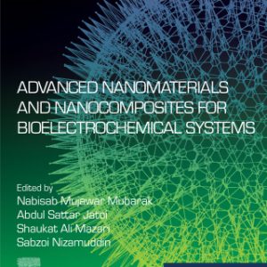 Advanced Nanomaterials and Nanocomposites for Bioelectrochemical Systems 1st Edition - Original PDF