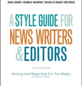 A Style Guide for News Writers and Editors to Accompany Writing and Reporting for the Media 11th edition - Original PDF