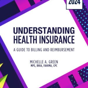 Understanding Health Insurance: A Guide to Billing and Reimbursement, 2024 Edition 19th Edition - Original PDF