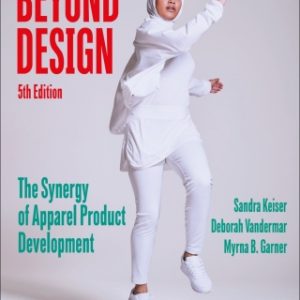 5e Beyond Design: The Synergy of Apparel Product Development 5th Edition - Original PDF