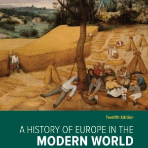 A History of Europe in the Modern World, Volume 1 12th Edition - Original PDF