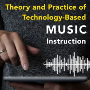 Theory and Practice of Technology-Based Music Instruction 2nd Edition Second Edition - Original PDF