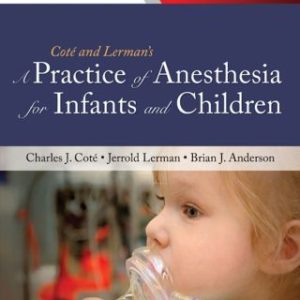 A Practice of Anesthesia for Infants and Children 5th Edition - Original PDF