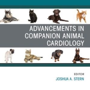 Advancements in Companion Animal Cardiology, An Issue of Veterinary Clinics of North America: Small Animal Practice 1st Edition - Original PDF