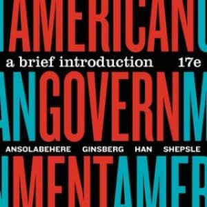 American Government: A Brief Introduction (Brief Seventeenth Edition) 17th Edition - Original PDF