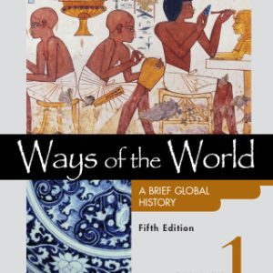 Ways of the World: A Brief Global History, Value Edition, Volume 1 5th Edition - Original PDF