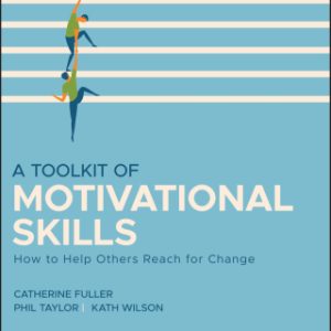 A Toolkit of Motivational Skills: How to Help Others Reach for Change 3rd Edition - Original PDF