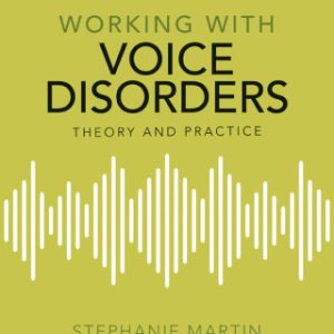 Working with Voice Disorders 3rd Edition Theory and Practice - Original PDF