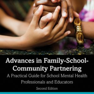 Advances in Family-School-Community Partnering, A Practical Guide for School Mental Health Professionals and Educators 2nd Edition - Original PDF