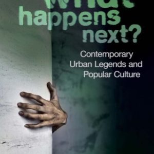 What Happens Next? 1st Edition Contemporary Urban Legends and Popular Culture - Original PDF