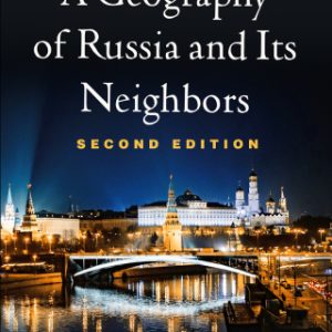 A Geography of Russia and Its Neighbors 2nd Edition - Original PDF