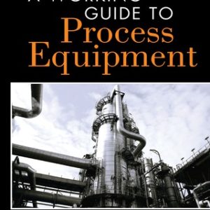 A Working Guide to Process Equipment, Fourth Edition 4th Edition - Original PDF