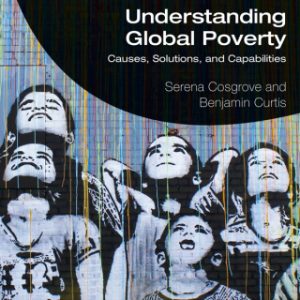 Understanding Global Poverty, Causes, Solutions, and Capabilities 2nd Edition - Original PDF