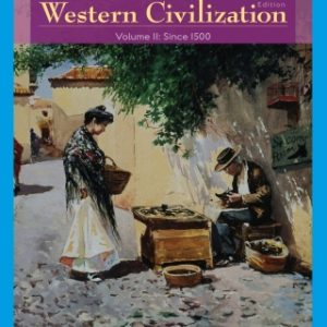 Western Civilization: Volume II: Since 1500 11th Edition - Original PDF