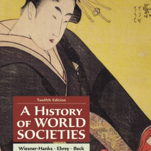 A History of World Societies, Combined Volume 12th Edition - Original PDF