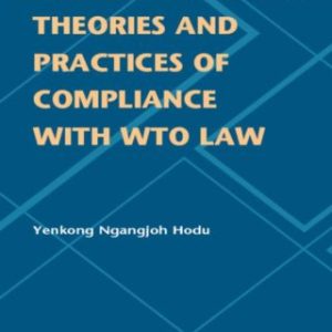 Theories and Practices of Compliance with WTO Law - Original PDF