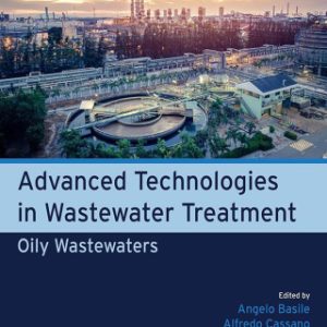 Advanced Technologies in Wastewater Treatment: Oily Wastewaters 1st Edition - Original PDF