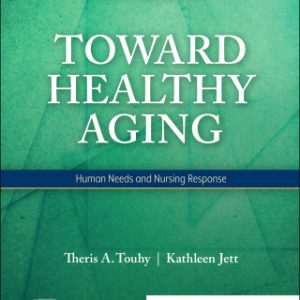 Toward Healthy Aging: Human Needs and Nursing Response 11th Edition - Original PDF