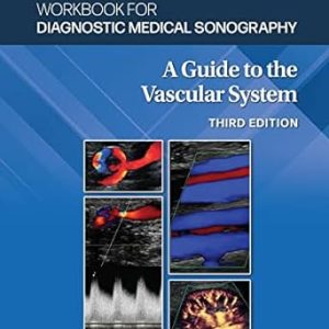 Workbook for Diagnostic Medical Sonography: The Vascular Systems 3rd Edition - Original PDF