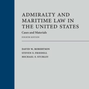 Admiralty and Maritime Law in the United States: Cases and Materials 4th Edition - Original PDF