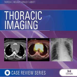 Thoracic Imaging: Case Review Series 3rd Edition - Original PDF