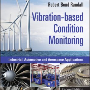 Vibration-based Condition Monitoring, Industrial, Automotive and Aerospace Applications 2nd Edition - Original PDF