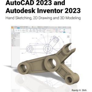 Tools for Design Using AutoCAD 2023 and Autodesk Inventor 2023: Hand Sketching, 2D Drawing and 3D Modeling 13th Edition - Original PDF