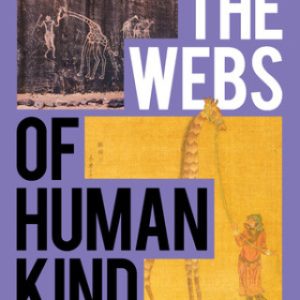 The Webs of Humankind: A World History (Seagull Edition) (Volume 1) 2nd Edition - Original PDF