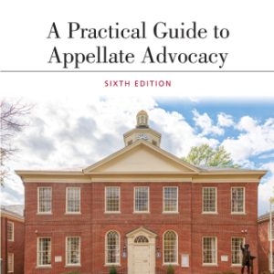 A Practical Guide to Appellate Advocacy 6th Edition [Connected eBook] - Original PDF